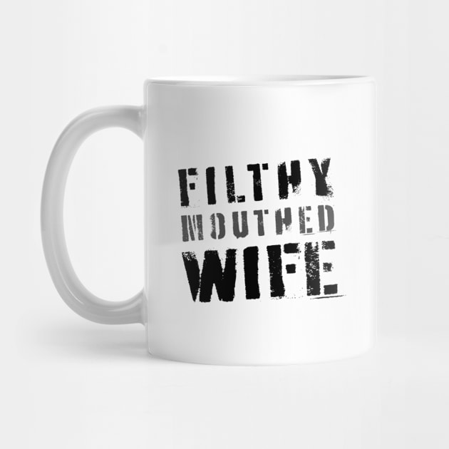 Filthy Mouthed Wife by filthyrags